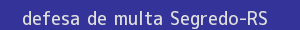 defesa/recurso de multa segredo