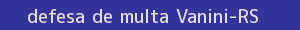 defesa/recurso de multa vanini