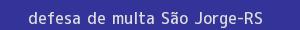 defesa/recurso de multa são jorge