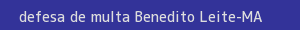 defesa/recurso de multa benedito leite