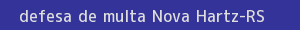 defesa/recurso de multa nova hartz