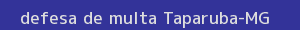 defesa/recurso de multa taparuba