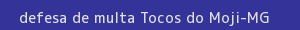 defesa/recurso de multa tocos do moji