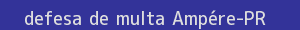 defesa/recurso de multa ampére