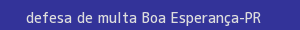 defesa/recurso de multa boa esperança