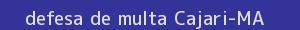 defesa/recurso de multa cajari