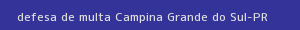 defesa/recurso de multa campina grande do sul