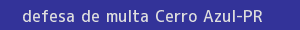 defesa/recurso de multa cerro azul