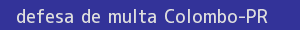 defesa/recurso de multa colombo