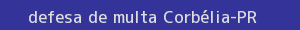 defesa/recurso de multa corbélia