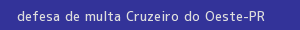 defesa/recurso de multa cruzeiro do oeste