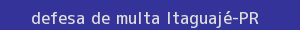 defesa/recurso de multa itaguajé