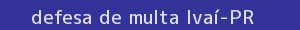 defesa/recurso de multa ivaí