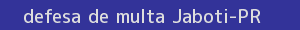 defesa/recurso de multa jaboti