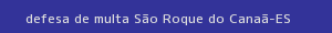 defesa/recurso de multa são roque do canaã
