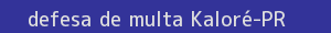 defesa/recurso de multa kaloré