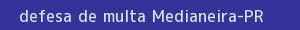 defesa/recurso de multa medianeira