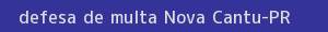 defesa/recurso de multa nova cantu