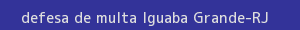 defesa/recurso de multa iguaba grande