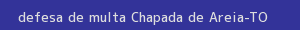 defesa/recurso de multa chapada de areia