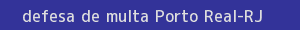 defesa/recurso de multa porto real