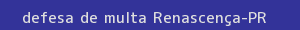 defesa/recurso de multa renascença