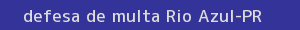 defesa/recurso de multa rio azul