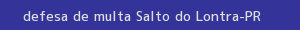 defesa/recurso de multa salto do lontra