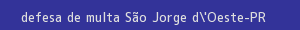 defesa/recurso de multa são jorge d'oeste