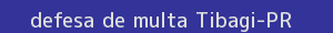 defesa/recurso de multa tibagi