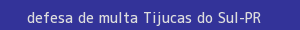 defesa/recurso de multa tijucas do sul