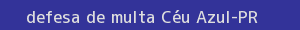 defesa/recurso de multa céu azul
