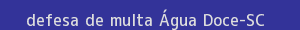 defesa/recurso de multa Água doce