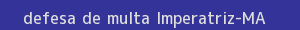 defesa/recurso de multa imperatriz