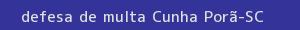 defesa/recurso de multa cunha porã