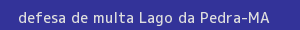 defesa/recurso de multa lago da pedra