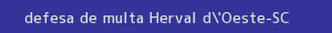 defesa/recurso de multa herval d'oeste