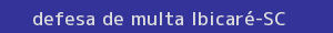 defesa/recurso de multa ibicaré