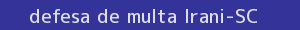 defesa/recurso de multa irani