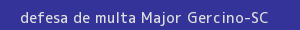 defesa/recurso de multa major gercino