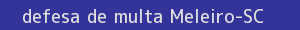 defesa/recurso de multa meleiro