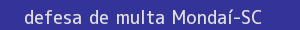 defesa/recurso de multa mondaí