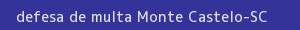 defesa/recurso de multa monte castelo