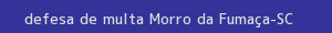 defesa/recurso de multa morro da fumaça