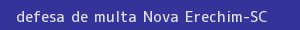 defesa/recurso de multa nova erechim