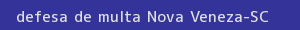 defesa/recurso de multa nova veneza