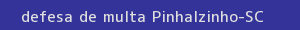 defesa/recurso de multa pinhalzinho