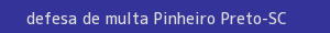 defesa/recurso de multa pinheiro preto