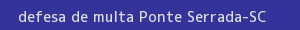 defesa/recurso de multa ponte serrada