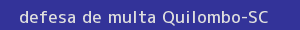 defesa/recurso de multa quilombo